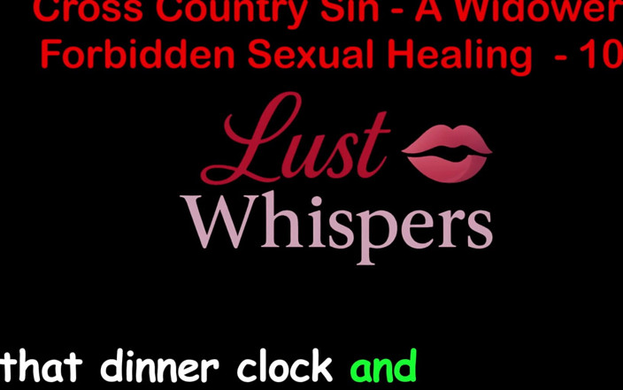 LustWhispers: Cross Country Sin a Widower’s Forbidden Sexual Healing Part One...