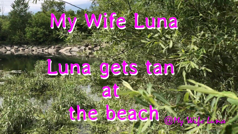 My Wife Luna: Luna dapat tan di pantai