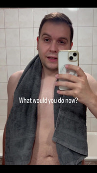 Just Got Out of the Shower - What Would You Like to Do with Me Now
