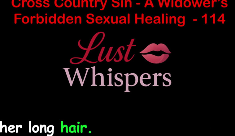 LustWhispers: Cross Country Sin: vindecarea sexuală ilicită a unui văduv, partea...
