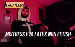 Mistress Eva Latex nun fetish goddess dominatrix milf bdsm femdom solo hot