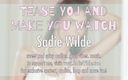 Sadie Wilde: Retar dig och får dig att titta (erotiskt ljud) Jag tar...