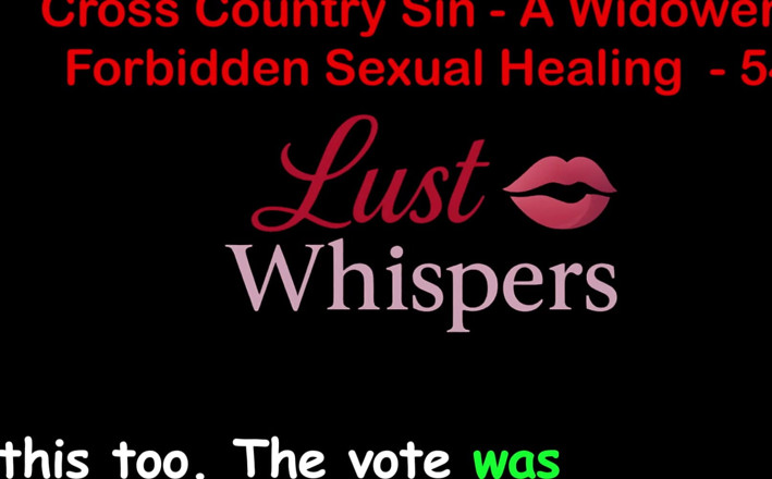 LustWhispers: Cross Country Sin Penyembuhan Seksual Widower Bahagian 54 - Cerita Seks Audio...