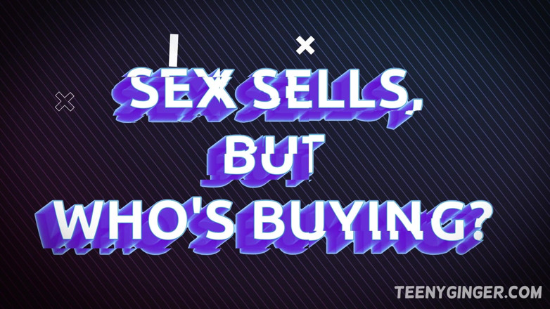 Teeny Ginger: Cos'è /r/sexsells? Esplorare il mercato del sesso digitale di Reddit
