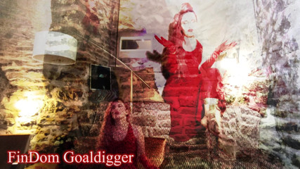 FinDom Goaldigger: You are just dust under my feet
