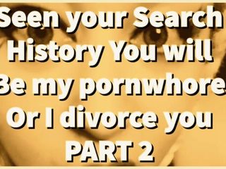 Camp Sissy Boi: パート2:あなたの検索履歴を見たあなたは私のポルノ売春婦になりますか、私はあなたと離婚します