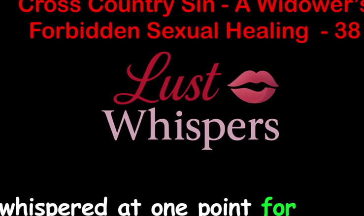 LustWhispers: Cross country sin: bir dul kadının cinsel iyileştiricisi bölüm 38 - İngilizce sesli...