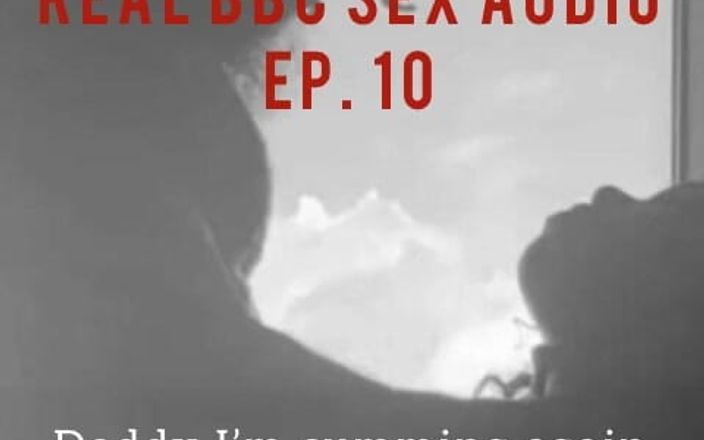 Slut me out: Un alt episod audio real cu pulă mare și neagră. 10 &amp;quot;tati, ejaculez...