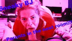 Kara And Carl: Sneaky BJ. Parents in the Next Room!!!