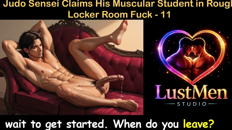 LustMen: Gay audio sex story - judo sensei reivindica sua aluna musculosa...
