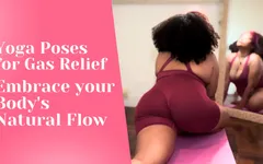 Yoga Poses for Gas Relief Embrace Your Body's Natural Flow