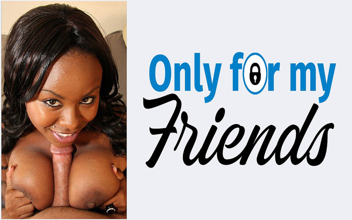 Only for my Friends: La mia amante una fidanzata puttana ebano con i capelli...