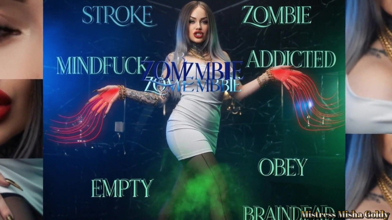 Goddess Misha Goldy: My Helpless Brainless Pleasure Zombie