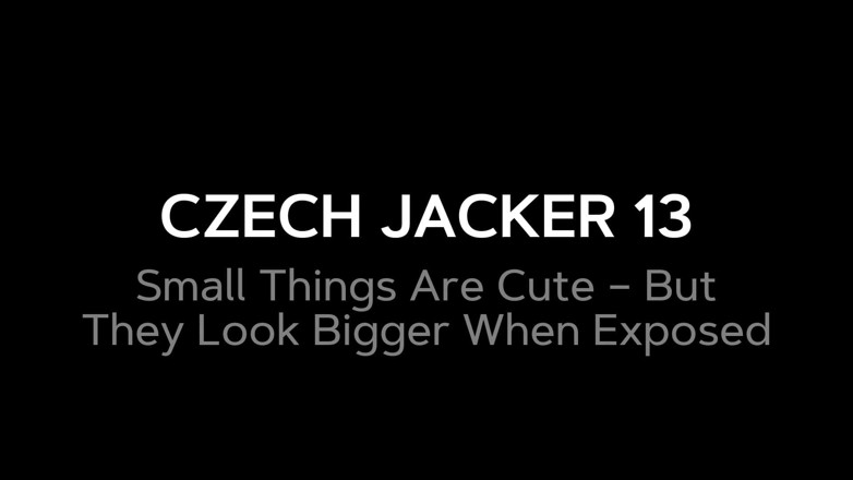 Czech Jacker: Czech Jacker 13: Hal-hal kecil yang lucu - dan mereka terlihat lebih...