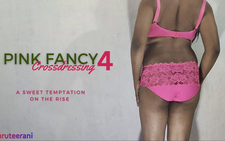 Pink Fancy Part 4 - Crossdressing by Indian Sissy (Shruteerani) Pink Fancy Part 4 - Crossdressing by Indian Sissy (Shruteerani)