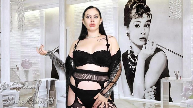 Goddess Misha Goldy: I am going to open your feminine and train you...