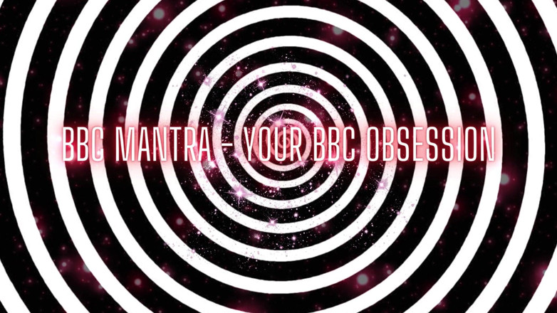 Goddess Misha Goldy: BBC Mantra - Your BBC Obsession