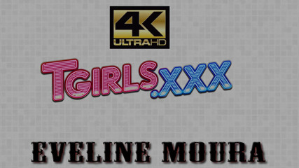 Tgirls xxx: Tgirl Eveline Moura senin için boşalıyor