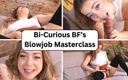 ElleEros: Bi-curious BFのフェラチオマスタークラス - エルエロス