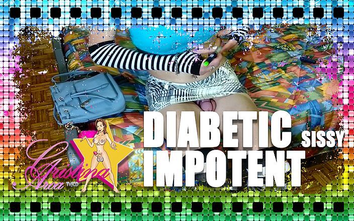 Cristina Aroa, Sissy studio: Diyabetik kadın kılıklı: insülin enjeksiyonları ve sonsuza kadar iktidarsızlık...