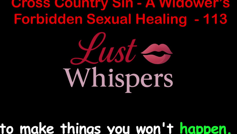 LustWhispers: Cross Country Sin: das tabu eines Witwers, sexuelle heilung teil...