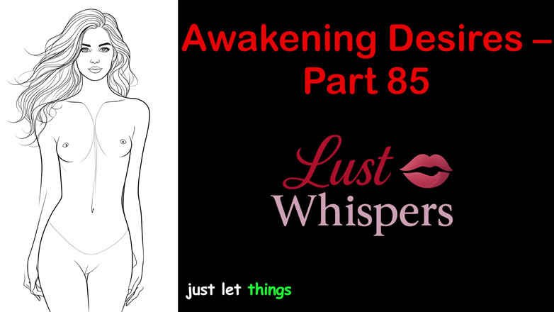 LustWhispers: 唤醒欲望 - 第85部分 - 带字幕的英语音频故事