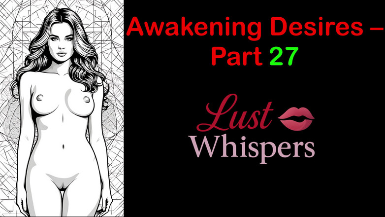 LustWhispers: Awakening desires - parte 27 - storia audio in inglese con sottotitoli