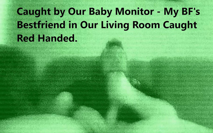 Jax harvey: 被我们的婴儿监视器抓住 - 我男友在我们客厅的好朋友发现红手。