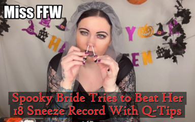 MissFFW: Spooky Bride Tries to Beat Her Sneeze Record with Q-tips,...