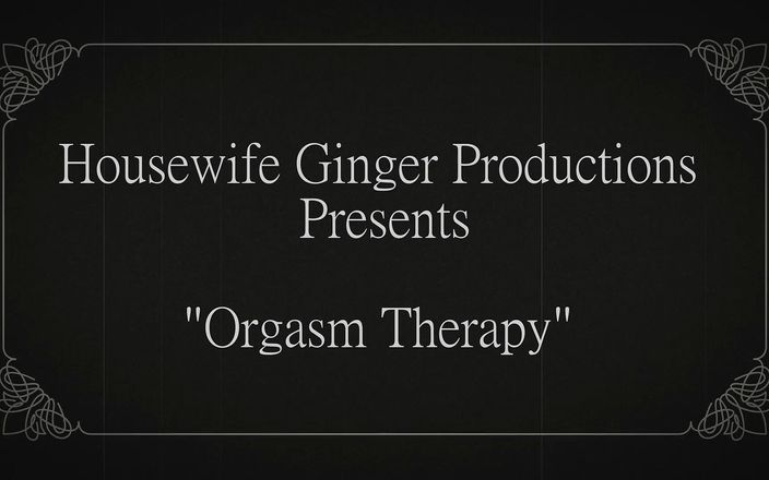 Housewife ginger productions: Película silenciosa: terapia del orgasmo