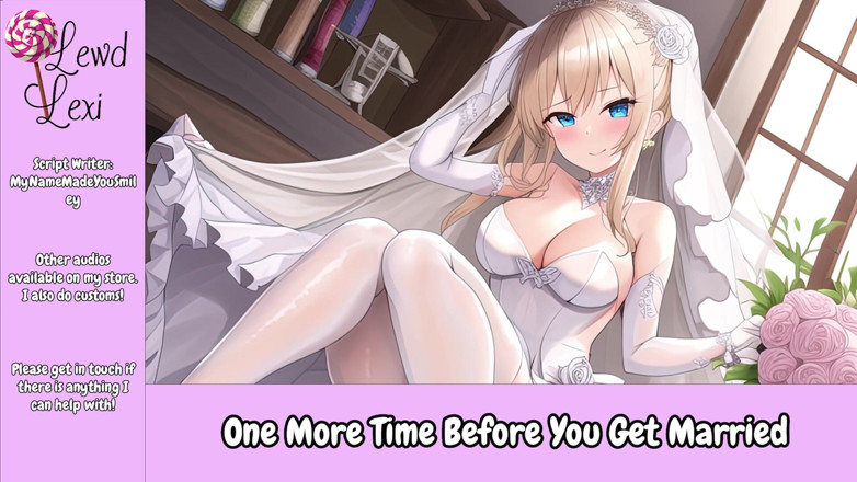 Lewd Lexi: One More Time Before You Get Married F4f