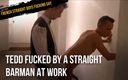 FRENCH STRAIGHT BOYS FUCKING GAY: Tedd yf iş yerinde sikişen bir barmen tarafından sikiliyor