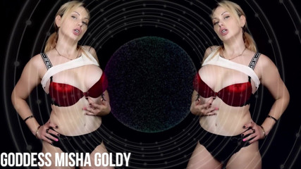 Goddess Misha Goldy: Compulsiva, idiota y ponte totalmente tonta para mí!