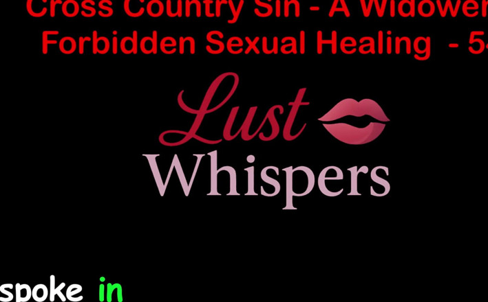 LustWhispers: Cross Country Sin a Widower’s Illicit Sexual Healing Part 54 - English...