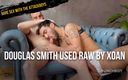 Bare sex with the attackboys: Douglas Smith usata crudo da Xoan