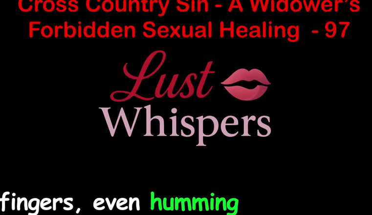 LustWhispers: Cross Country sin un viudo, curación sexual prohibida, parte 97 - historia...