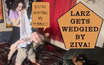 Ziva Fey Gives Larz Much Needed Tough Skin with Wedgies and Vedgies