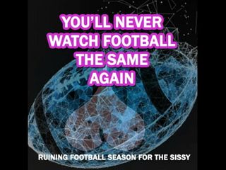 Camp Sissy Boi: Ruining Football Season for the Sissy