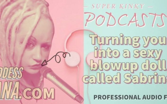 Camp Sissy Boi: Kinky Podcast 19 förvandlar dig till en sexig blowup doll som...