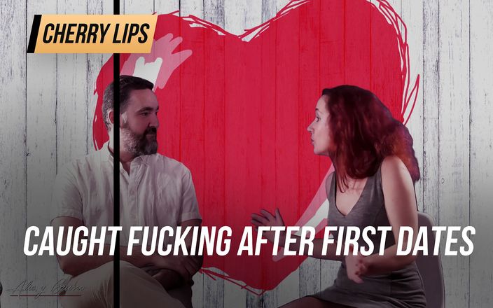 Cherry Lips: Złapany jebanie po pierwszych randkach