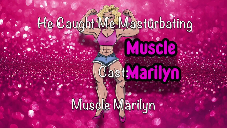 Muscle Marilyn: 그는 나를 따먹어 자위해