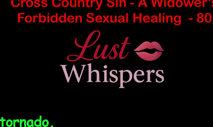 LustWhispers: Cross country hřích: vdovec a nedovolené sexuální léčení, část 80 - anglická audio...