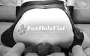 FoxHoleFist: Đào tạo gape - đồ chơi lớn &amp;amp; phần thưởng ướt ẫm!