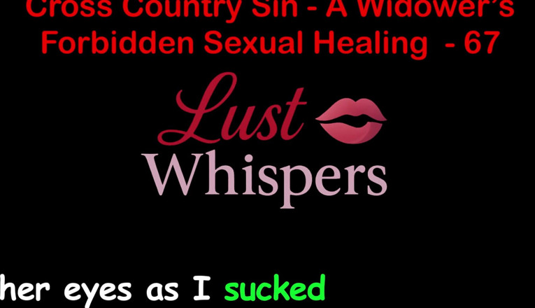 LustWhispers: Cross Country Sin: vindecarea sexuală ilicită a unui văduv, partea 67 -...