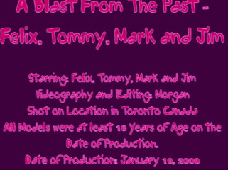 The Great Canadian Male: Výbuch z minulosti - Felix Tommy Mark Jim