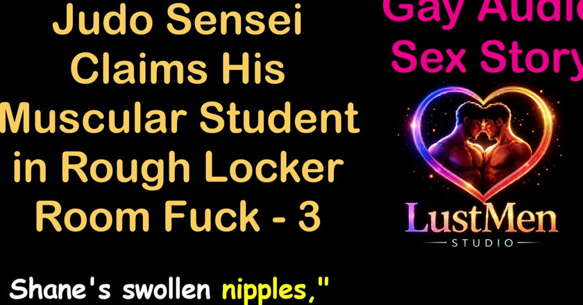 LustMen: Gay audio sexuální příběh - Judo Sensei si nárokuje jeho svalnatý...