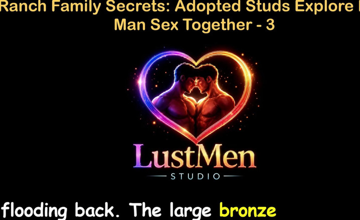 LustMen: Cerita Seks Gay Audio Inggeris - Rahsia Keluarga Ranch: Jantan Angkat...