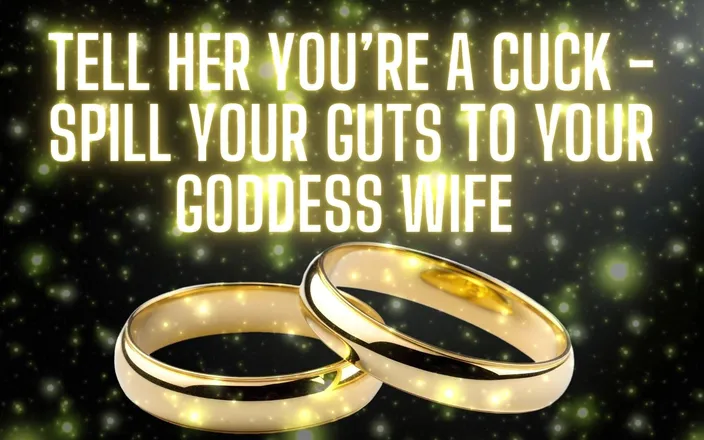 Goddess Misha Goldy: Tell Her You’re a Cuck - Spill Your Guts to Your...