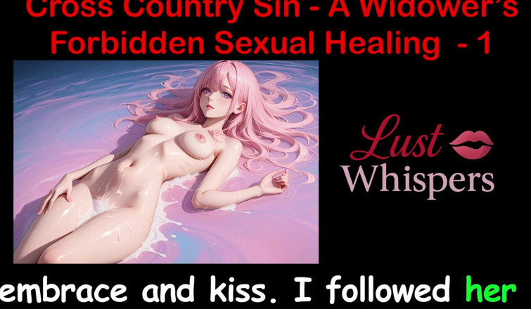 LustWhispers: Cross Country Sin: nielegalne uzdrowienie seksualne wdowca część 1 - angielska historia...