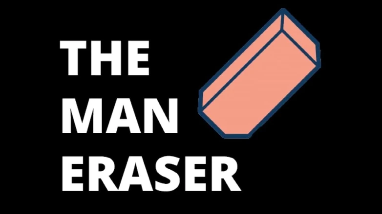 Campsissyboi: The Man Eraser